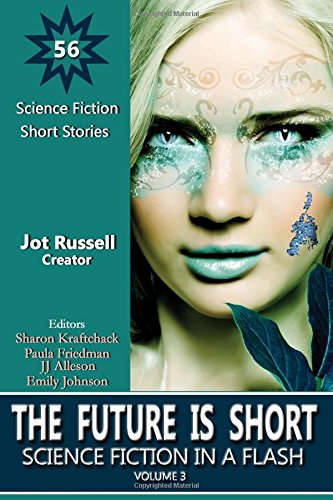 9781945646102: The Future Is Short: Science Fiction in a Flash: Volume 3 [Idioma Ingls]