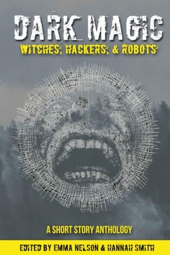 Stock image for Dark Magic: Witches, Hackers, & Robots for sale by Revaluation Books