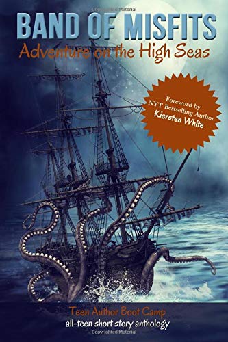 Stock image for Band of Misfits: Adventure on the High Seas (Teen Author Boot Camp Anthology) for sale by Jenson Books Inc