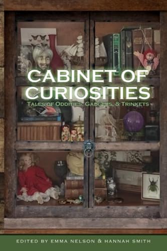 Imagen de archivo de Cabinet of Curiosities: Tales of Oddities, Gadgets, and Trinkets (Owl Hollow Anthology Series) a la venta por GF Books, Inc.