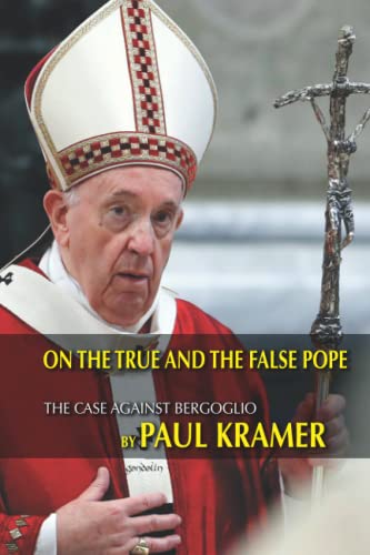 Imagen de archivo de On the true and the false pope: The case against Bergoglio a la venta por ThriftBooks-Dallas