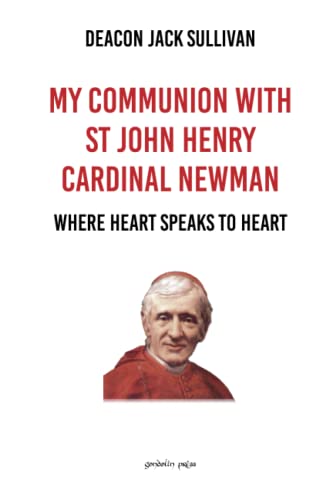 Imagen de archivo de My Communion with St John Henry Cardinal Newman: Where Heart Speaks to Heart a la venta por GF Books, Inc.