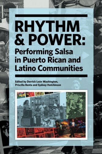Imagen de archivo de Rhythm & Power: Performing Salsa in Puerto Rican and Latino Communities a la venta por Revaluation Books