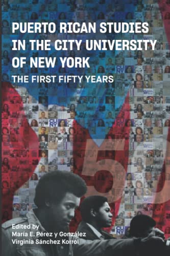 9781945662492: Puerto Rican Studies in the City University of New York: The First 50 Years