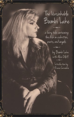 9781945665028: Unsinkable Bambi Lake: A Fairy Tale Containing the Dish on Cockettes, Punks, and Angles