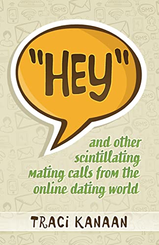 Stock image for Hey: and other scintillating mating calls of the online dating world for sale by SecondSale