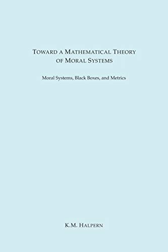 Beispielbild fr Toward a Mathematical Theory of Moral Systems zum Verkauf von Better World Books