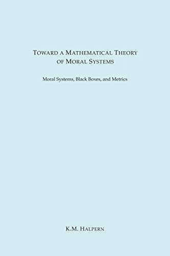 Imagen de archivo de Toward a Mathematical Theory of Moral Systems a la venta por Better World Books