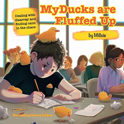 Imagen de archivo de My Ducks are Fluffed Up: Dealing with disarray and finding calm in the chaos a la venta por Lucky's Textbooks