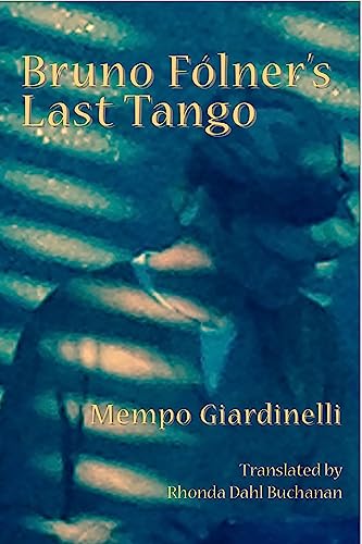 9781945680410: Bruno Folner's Last Tango