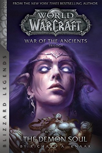 Imagen de archivo de WarCraft: War of The Ancients Book Two: The Demon Soul (Warcraft: Blizzard Legends) a la venta por Books Puddle