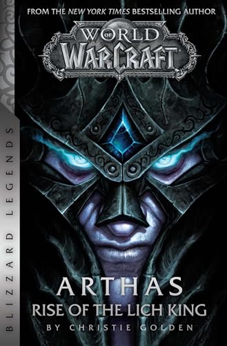 Stock image for World of Warcraft: Arthas - Rise of the Lich King - Blizzard Legends for sale by Book Outpost