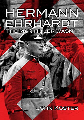 Stock image for Hermann Ehrhardt: The Man Hitler Wasn't for sale by HPB-Ruby