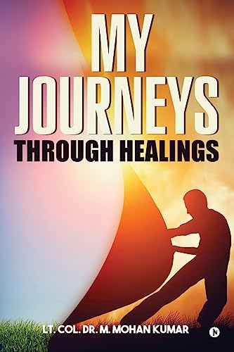 Stock image for My Journeys through Healings: Memories of a Cancer Survivor for sale by Lucky's Textbooks