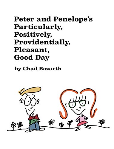 Stock image for Peter and Penelope's Particularly, Positively, Providentially, Pleasant, Good Day for sale by HPB Inc.