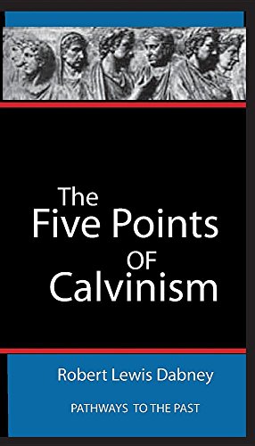 Stock image for The Five Points Of Calvinism: Pathways To The Past for sale by Lucky's Textbooks