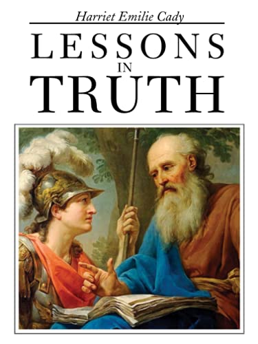 Stock image for Lessons in Truth: A Course of Twelve Lessons in Practical Christianity for sale by Revaluation Books