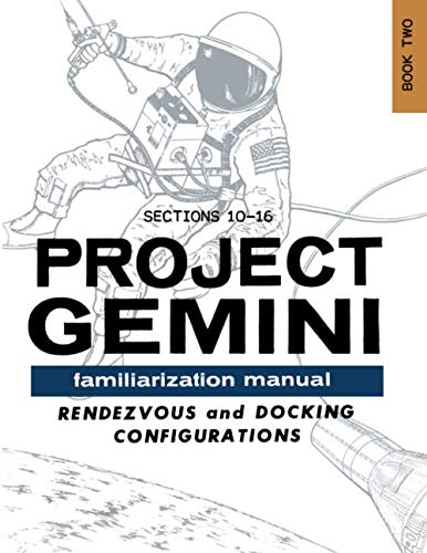 Stock image for Project Gemini Familiarization Manual - Book Two ( Sections 10-16 ) (The Gemini Manuals) for sale by Books Unplugged