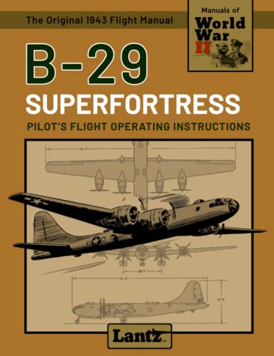 Stock image for B-29 Superfortress - Pilot's Flight Operating Instructions for sale by GF Books, Inc.