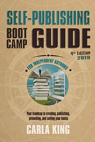 9781945703003: Self-Publishing Boot Camp Guide for Authors, 4th Edition: Your roadmap to creating, publishing, promoting, and selling your books: Your roadmap to ... publishing, selling, and marketing your books