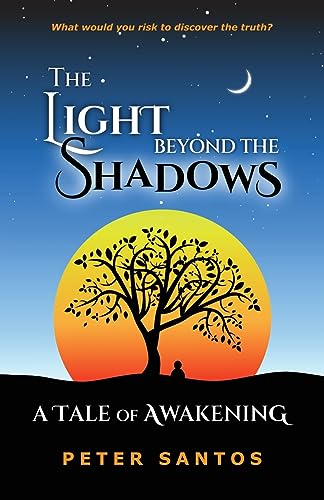 Stock image for The Light Beyond the Shadows: A Tale of Awakening for sale by Books Unplugged