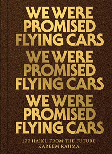 Stock image for We Were Promised Flying Cars: 100 Haiku from the Future for sale by GF Books, Inc.