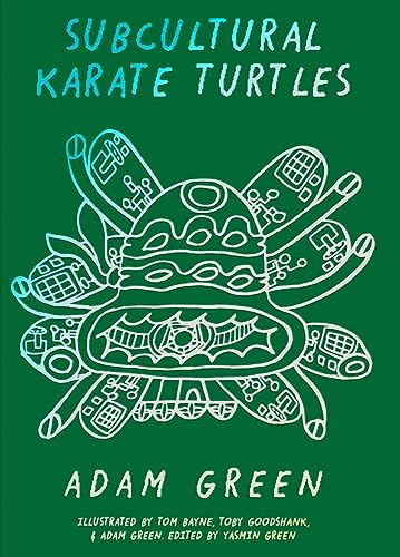 Imagen de archivo de Adam Green: Subcultural Karate Turtles a la venta por Big River Books