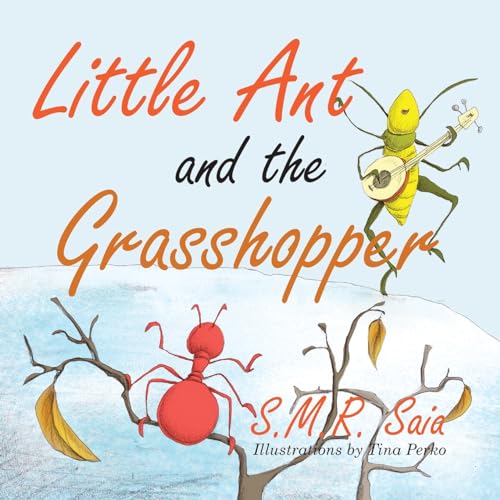 Beispielbild fr Little Ant and the Grasshopper : If You Choose a Job You Love, You Will Never Work a Day in Your Life zum Verkauf von Better World Books