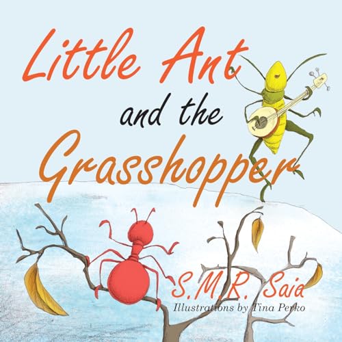 Stock image for Little Ant and the Grasshopper : If You Choose a Job You Love, You Will Never Work a Day in Your Life for sale by Better World Books