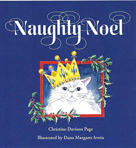 9781945714368: Naughty Noel: A Children's Holiday Book About An Adventurous Cat Who Finds His Way Home For Christmas!