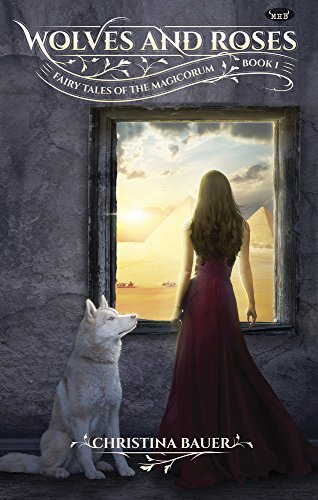 Beispielbild fr Wolves & Roses: Book 1 in the Fairy Tales of the Magicorum zum Verkauf von Wonder Book
