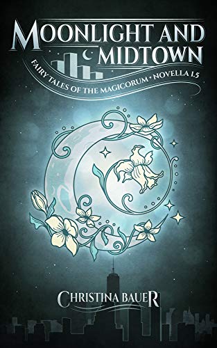 Imagen de archivo de Moonlight and Midtown: A Fairy Tales of the Magicorum Novella 1.5 a la venta por WorldofBooks