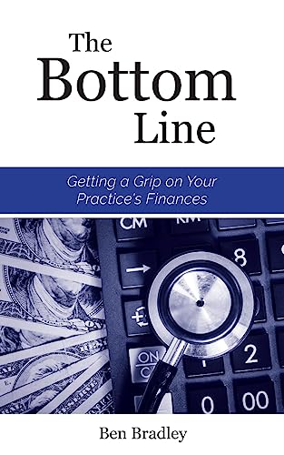 9781945733031: The Bottom Line: Getting a Grip on Your Practice's Finances