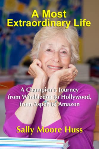 Stock image for A Most Extraordinary Life: A Champion's Journey from Wimbledon to Hollywood, from Aspen to Amazon for sale by ThriftBooks-Atlanta