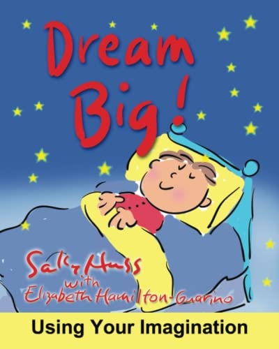 Beispielbild fr Dream Big!: Using Your Imagination zum Verkauf von SecondSale