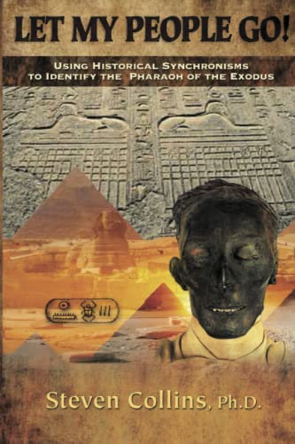 

Let My People Go!: Using Historical Synchronisms to Identify the Pharaoh of the Exodus