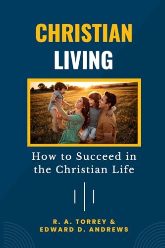 Stock image for Christian Living: How to Succeed in the Christian Life for sale by Revaluation Books