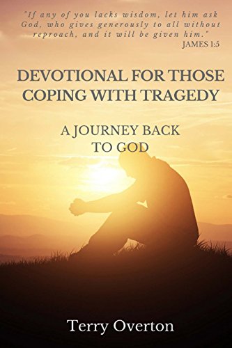 Stock image for Devotional for Those Coping with Tragedy: A Journey Back to God for sale by ThriftBooks-Atlanta