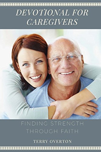 Stock image for Devotional for Caregivers: Finding Strength Through Faith for sale by ThriftBooks-Atlanta