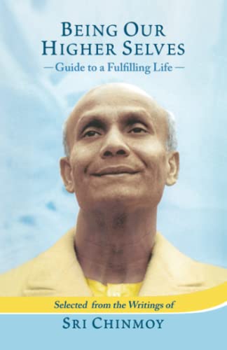 Imagen de archivo de Being Our Higher Selves: Guide to a Fulfilling Life a la venta por Better World Books