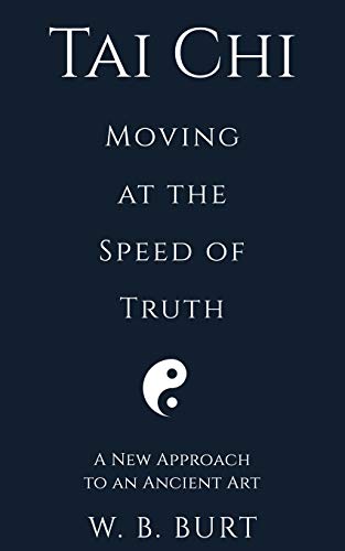 Beispielbild fr Tai Chi: Moving at the Speed of Truth zum Verkauf von GF Books, Inc.