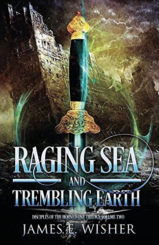 Stock image for Raging Sea and Trembling Earth: Disciples of the Horned One Volume Two: Volume 2 (Soul Force Saga) for sale by WorldofBooks