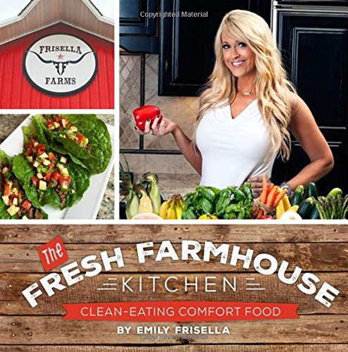 9781945769146: The Fresh Farmhouse Kitchen: Clean-Eating Comfort Food