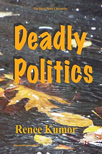 Beispielbild fr Deadly Politics: Volume 10 (The River Bend Chronicles) zum Verkauf von Revaluation Books