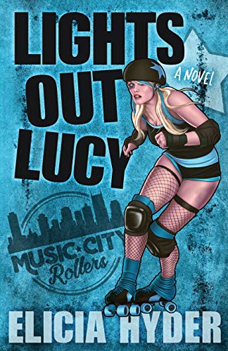 9781945775109: Lights Out Lucy: Roller Derby 101 (Music City Rollers)