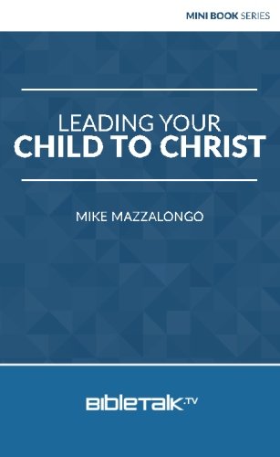 Stock image for Leading Your Child to Christ (Mini Book Series) for sale by GF Books, Inc.