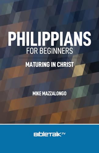 Stock image for Philippians for Beginners: Maturing in Christ (The New Testament Collection) for sale by ThriftBooks-Dallas