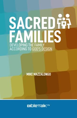 Imagen de archivo de Sacred Families: Developing the Family According to God's Design a la venta por Your Online Bookstore