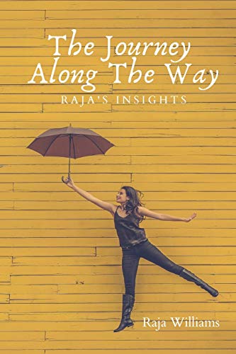 Stock image for The Journey Along The Way: Raja's Insights for sale by Lucky's Textbooks
