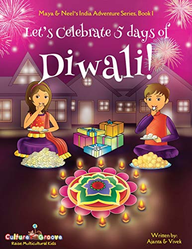 Stock image for Let's Celebrate 5 Days of Diwali! (Maya & Neel's India Adventure Series, Book 1) for sale by More Than Words